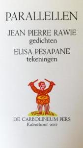 PARALLELLEN: Jean Pierre Rawie & Elisa Pesapane (2017) - een uitgave van de Carbolineum Pers. Poetry by Jean Pierre Rawie & drawings by Elisa Pesapane on love & death